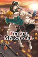 You Are Ms. Servant.